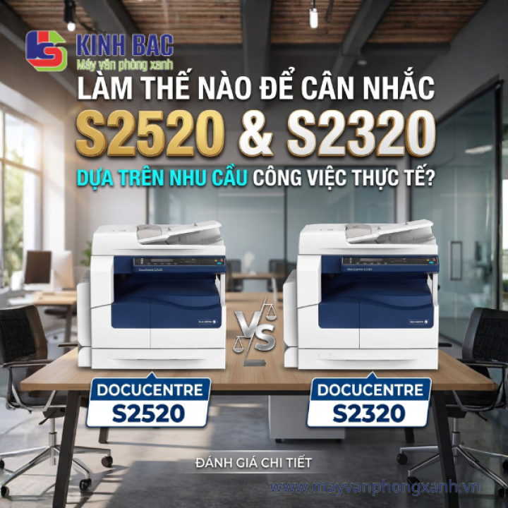 Cách cân nhắc Fuji Xerox S2520 và S2320 theo công việc thực tế