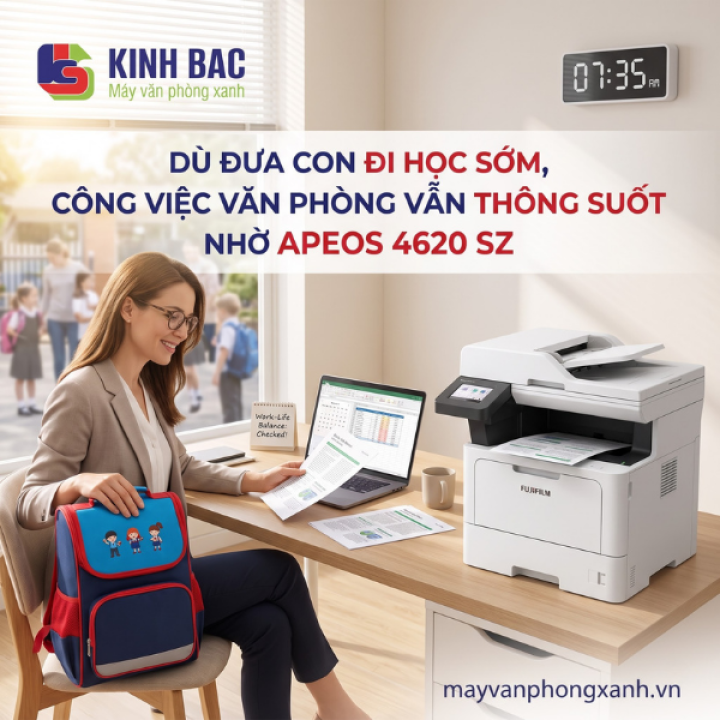 Đưa con tựu trường sớm, việc văn phòng vẫn trơn tru nhờ Apeos 4620 SZ