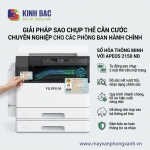 Giải pháp sao chụp thẻ ID chuyên nghiệp cho phòng hành chính: Số hóa thông minh cùng Apeos 2150 ND