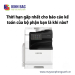 Bộ phận bạn đang cần gấp lúc nào để kịp hạn báo cáo của kế toán?