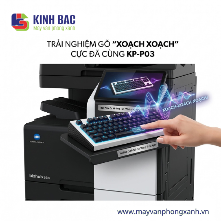 Trải Nghiệm Bàn Phím Cơ KP-P03 Chuẩn Xác Trên bizhub 368i