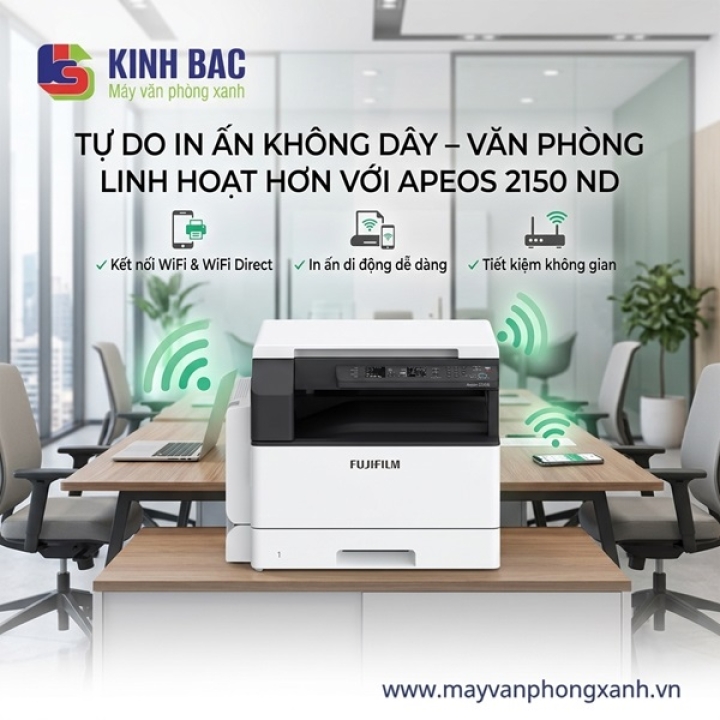 Tự do in ấn không dây – Văn phòng linh hoạt hơn cùng Apeos 2150 ND